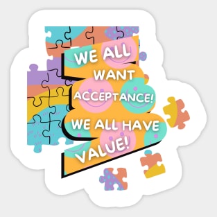 Autism, Acceptance, Value - Autistic Awareness Sticker